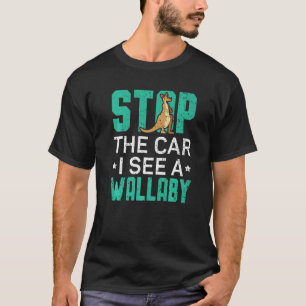 Stop The Car I See A Wallaby Kangaroo Animal Austr T-Shirt