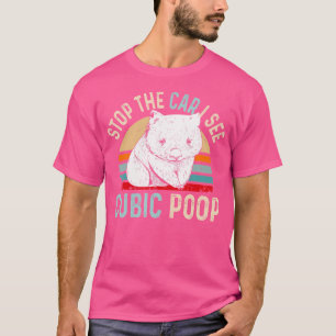 Stop The Car I See Cubic Poop For A Wombat Expert T-Shirt