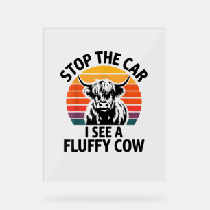 Stop The Car I See Fluffy Cow Retro Highland Cow L Acrylic Sign
