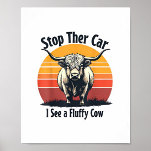 Stop the Car I See Fluffy Cow Retro Highland Cow Poster