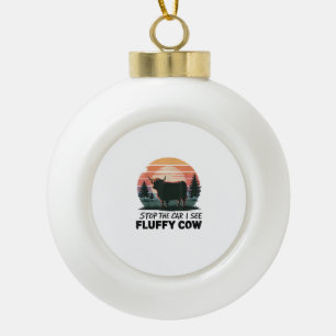 Stop The Car See Fluffy Cow Highland Cow Farm Suns Ceramic Ball Christmas Ornament