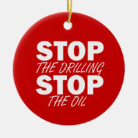 Stop the Drilling, Stop the Oil
