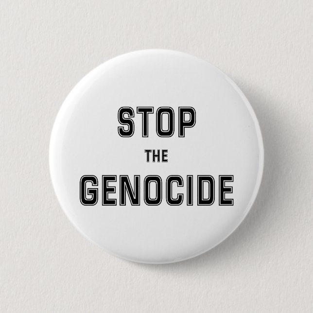 STOP the Genocide | Say No to Genocide | Genocide 6 Cm Round Badge (Front)