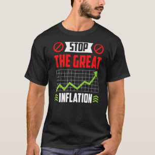 Stop The Great Inflation Money Printing Humour Sta T-Shirt