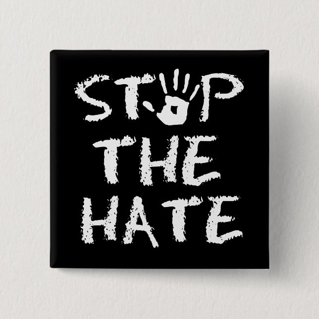 Stop the Hate 15 Cm Square Badge (Front)