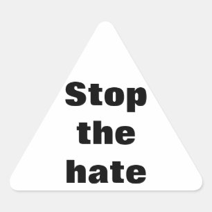 Stop the hate triangle sticker