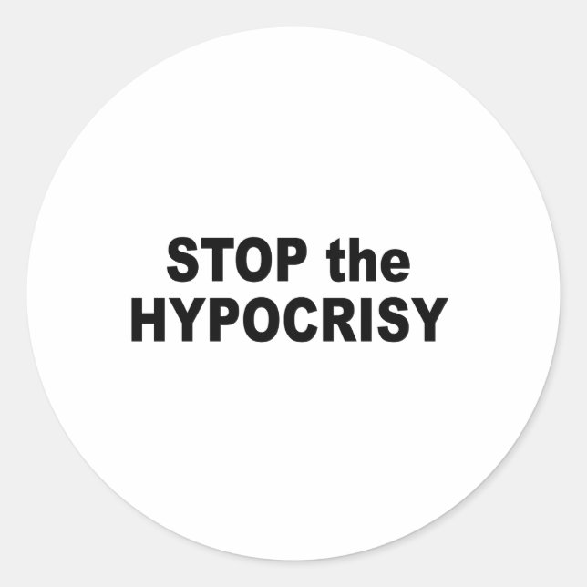 Stop the hypocrisy classic round sticker (Front)