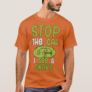 Stop the i see a snake T-Shirt
