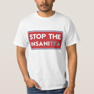 Stop the InsaniTea T-Shirt