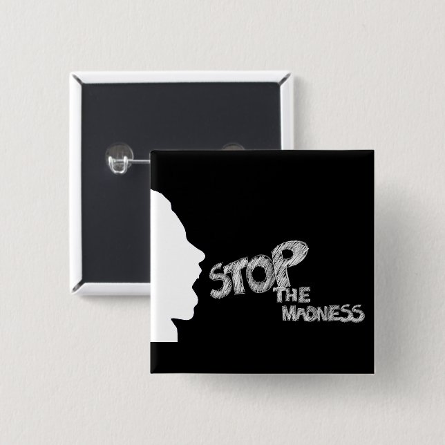Stop The Madness 15 Cm Square Badge (Front & Back)