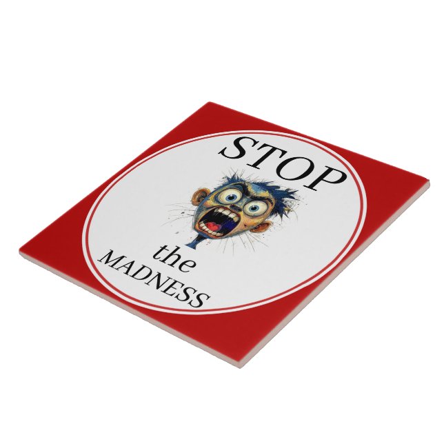 Stop the Madness Ceramic Tile (Side)