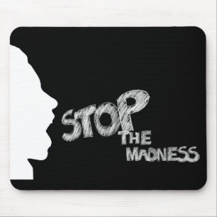 Stop The Madness Mouse Mat