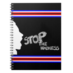Stop The Madness Notebook