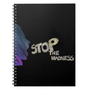 Stop The Madness Notebook