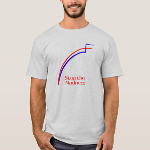 Stop the Madness T-Shirt
