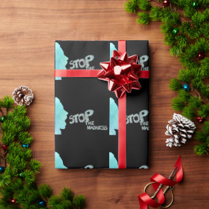 Stop The Madness Wrapping Paper