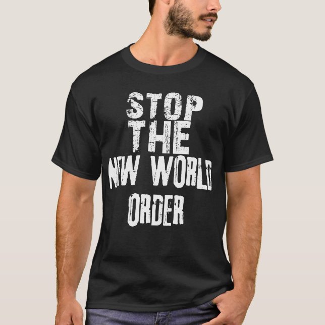 Stop The New World Order T-Shirt (Front)