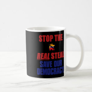 Stop The Real Steal Save Our Democracy - No Kings Coffee Mug