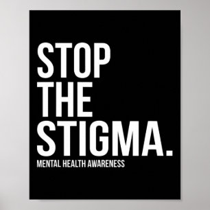 Stop The Stigma Mental Health Awareness 1 Poster