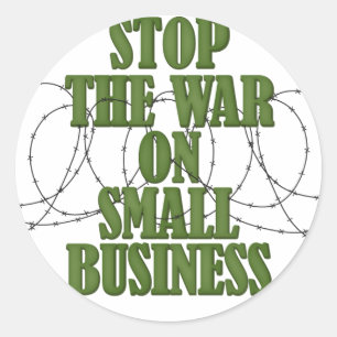 Stop The War On Small Business Stickers