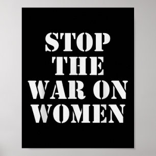 Stop The War On Women - Human Rights  Poster