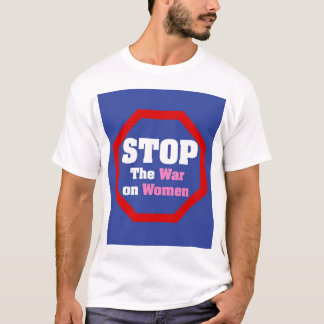 Stop the War on Women T-Shirt