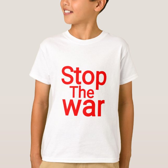 STOP THE WAR. SIGN THE PEACE T-Shirt (Front)