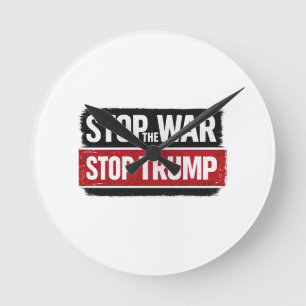 Stop the War Stop Trump Round Clock