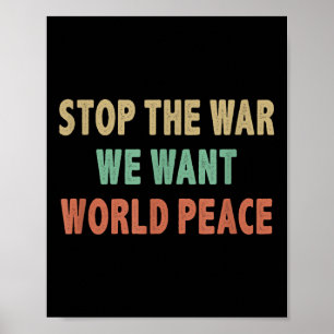 Stop The War - We Want World Peace - Vintage Style Poster