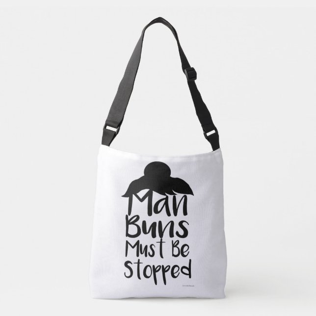Stop Those Man Buns Funny Trend Saying Crossbody Bag (Front)