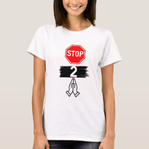 Stop to pray T-Shirt
