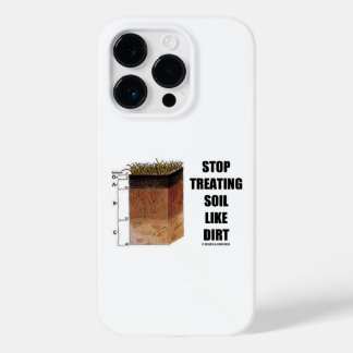 Stop Treating Soil Like Dirt Soil Horizons Case-Mate iPhone 14 Pro Case