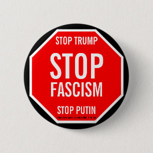 STOP TRUMP, STOP PUTIN, STOP FASCISM 6 CM ROUND BADGE