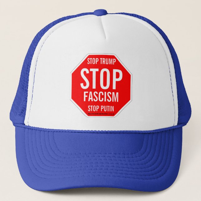 STOP TRUMP, STOP PUTIN, STOP FASCISM TRUCKER HAT (Front)