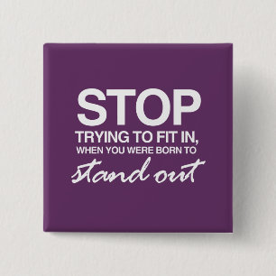 STOP TRYING TO FIT IN 15 CM SQUARE BADGE