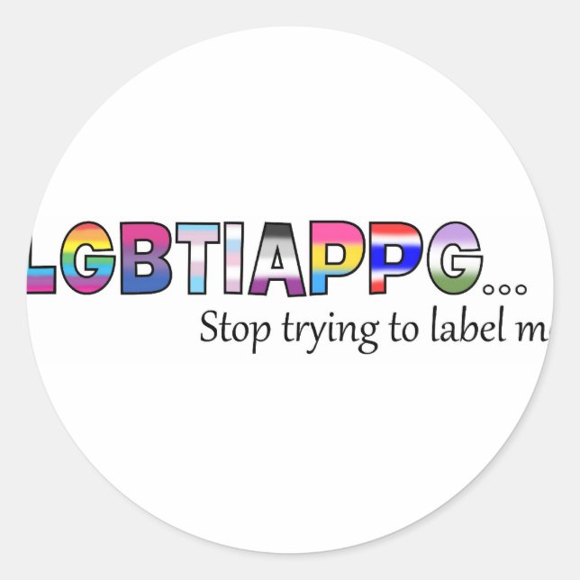 Stop Trying To Label Me (Front)