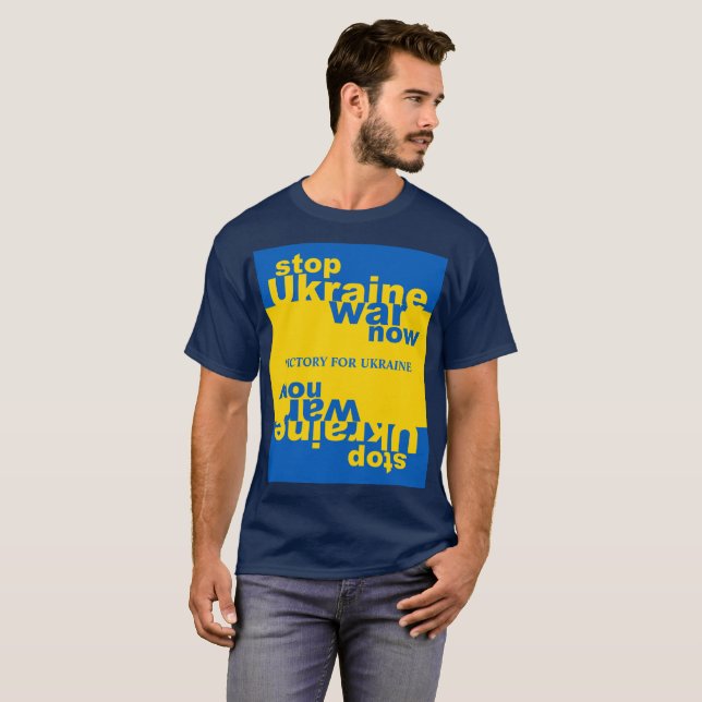 Stop Ukraine War Now Flag Victory for Ukraine T-Shirt (Front Full)