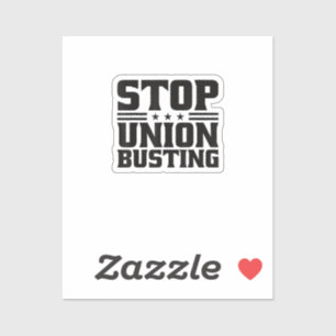 Stop Union Busting Union Strong For Pro Labour Uni