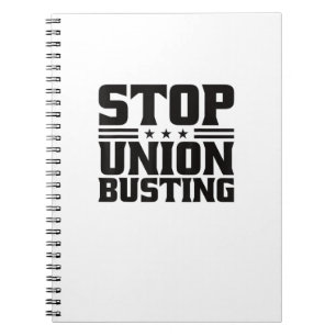 Stop Union Busting Union Strong For Pro Labour Uni Notebook