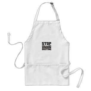 Stop Union Busting Union Strong For Pro Labour Uni Standard Apron