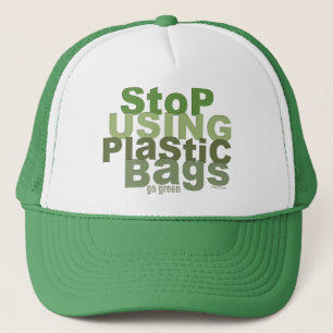 Stop Using Plastic Bags Go Green Hat