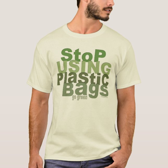 Stop Using Plastic Bags gogreen T-shirt (Front)