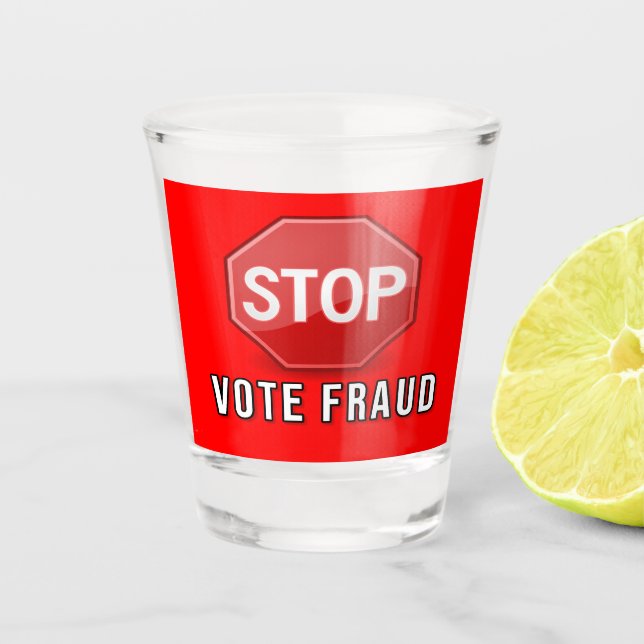 Stop Vote Fraud Shot Glass (Front)