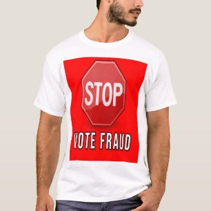 Stop Vote Fraud T-Shirt