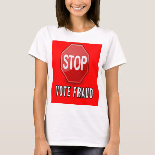 Stop Vote Fraud T-Shirt
