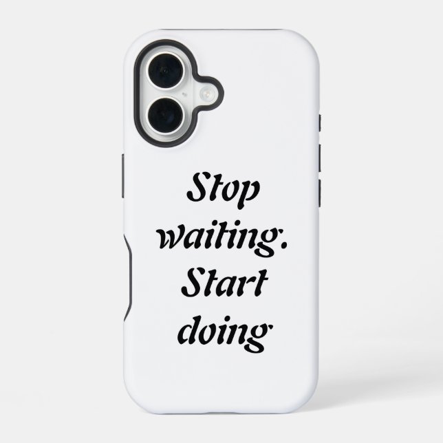 Stop Waiting Start Doing – Bold Motivational Quote iPhone 16 Case (Back)