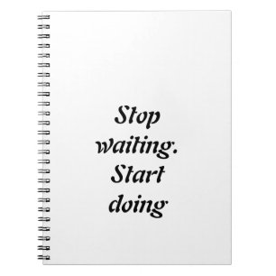 Stop Waiting Start Doing – Bold Motivational Quote Notebook