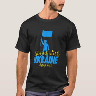 Stop War I Stand With Ukraine Flag Support Ukraine T-Shirt