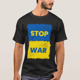 Stop War - Save Ukraine - Stop The War In Ukraine T-Shirt