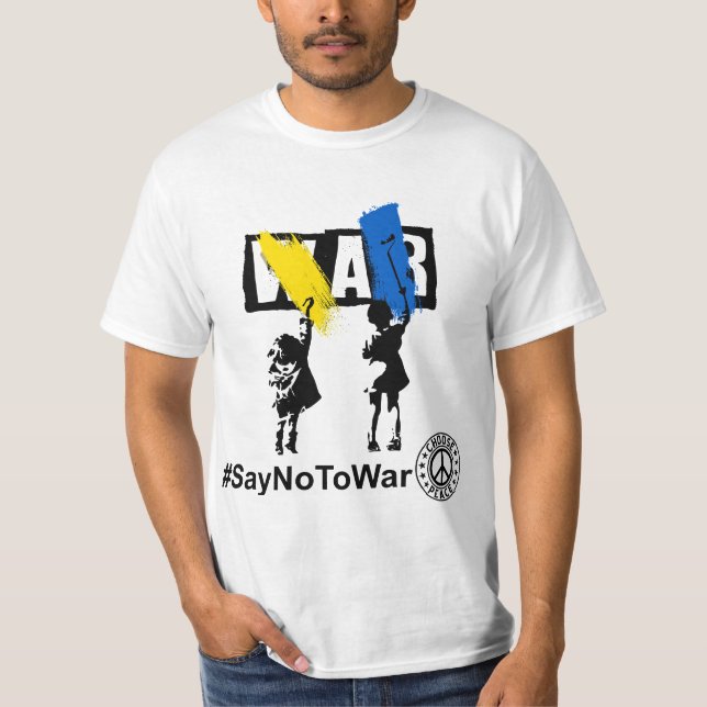 Stop War , Say No to War ,I Stand with Ukraine  T-Shirt (Front)